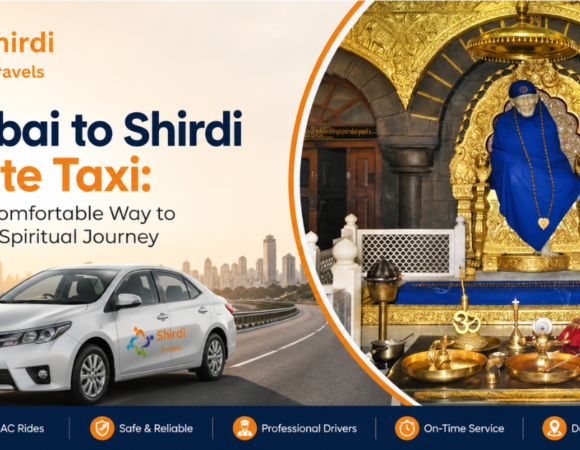 Mumbai to Shirdi Private Taxi: The Most Comfortable Way to Begin Your Spiritual Journey