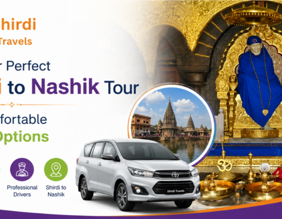 Plan Your Perfect Shirdi to Nashik Tour with Comfortable Travel Options