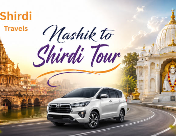 Shirdi Travels Presents: Hassle-Free Nashik to Shirdi Tour Plan